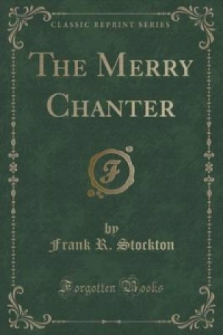 Buch Merry Chanter (Classic Reprint) Frank R Stockton