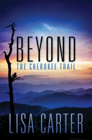 Kniha Beyond the Cherokee Trail Lisa Carter