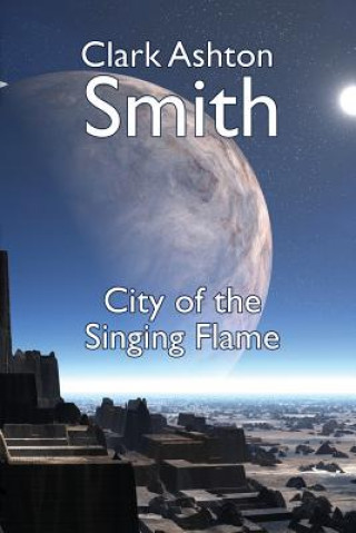 Kniha City of the Singing Flame Clark Ashton Smith