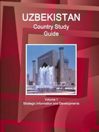 Kniha Uzbekistan Country Study Guide Volume 1 Strategic Information and Developments Inc Ibp