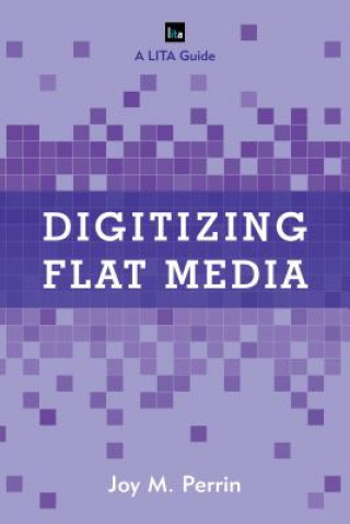 Libro Digitizing Flat Media Joy M. Perrin