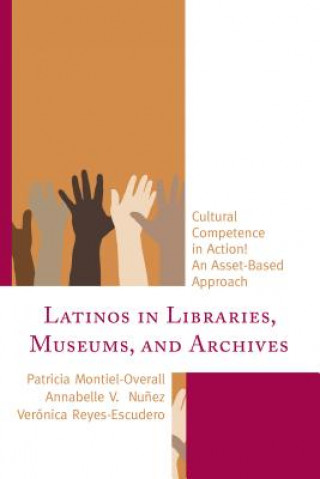 Książka Latinos in Libraries, Museums, and Archives Patricia Montiel-Overall