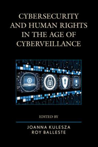 Kniha Cybersecurity and Human Rights in the Age of Cyberveillance Kulesza