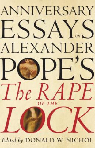 Buch Anniversary Essays on Alexander Pope's 'The Rape of the Lock' Donald Nichol