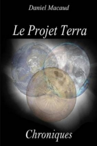 Carte Le Projet Terra : Chroniques Daniel Macaud