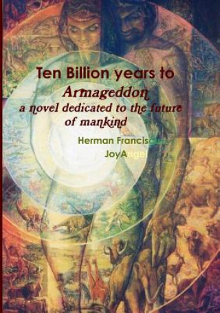 Kniha Ten Billion Years to Armageddon. A novel dedicated to the future of mankind. Herman Francis