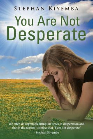 Libro You Are Not Desperate Stephan Kiyemba