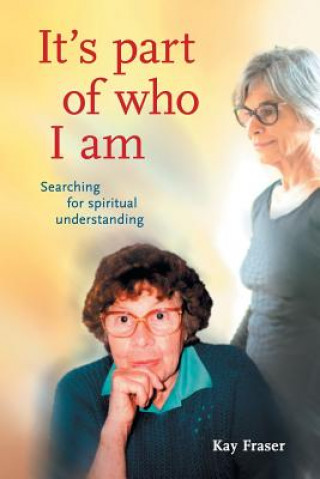 Книга It's Part of Who I Am Kay Fraser