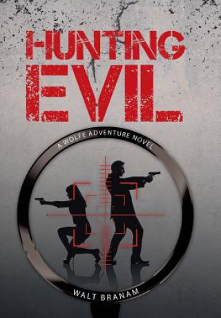 Könyv Hunting Evil Walt Branam