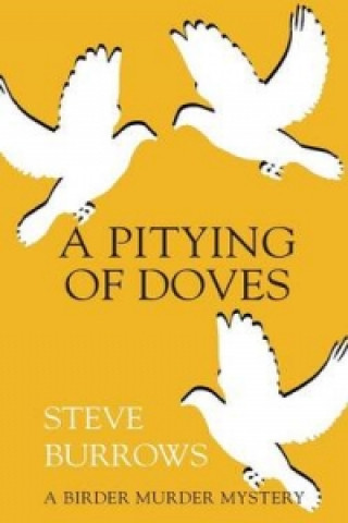 Kniha Pitying of Doves Steve Burrows