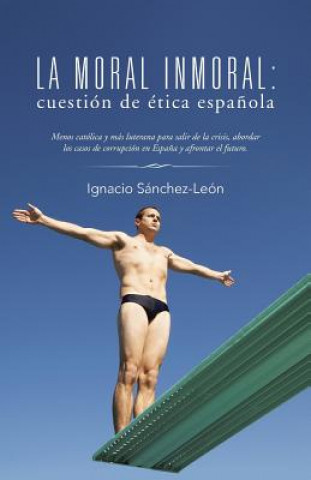 Book moral inmoral Ignacio Sanchez-Leon