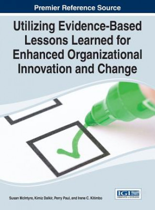 Kniha Utilizing Evidence-Based Lessons Learned for Enhanced Organizational Innovation and Change Susan Mcintyre