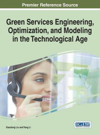 Livre Green Services Engineering, Optimization, and Modeling in the Technological Age Xiaodong Liu