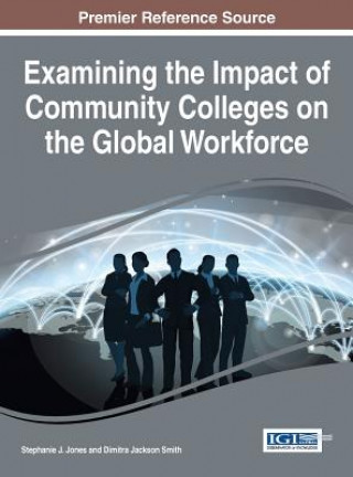 Libro Examining the Impact of Community Colleges on the Global Workforce Stephanie J Jones