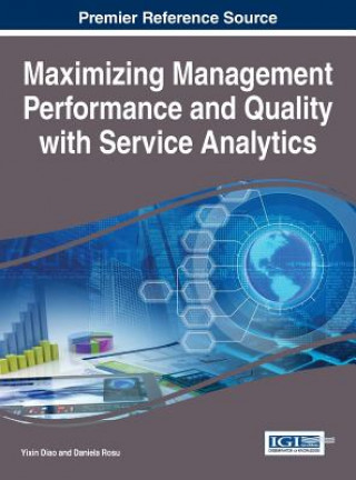 Kniha Maximizing Management Performance and Quality with Service Analytics Yixin Diao