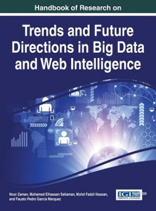 Książka Handbook of Research on Trends and Future Directions in Big Data and Web Intelligence Noor Zaman