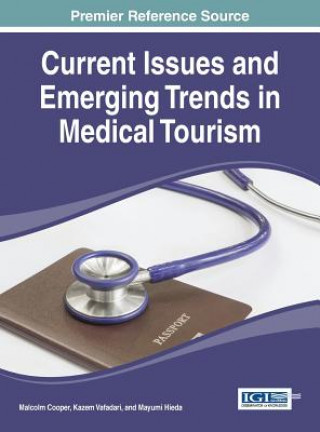 Carte Current Issues and Emerging Trends in Medical Tourism Malcolm Cooper