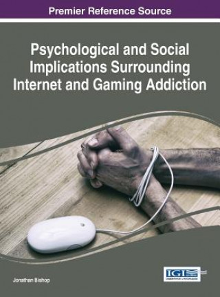 Libro Psychological and Social Implications Surrounding Internet and Gaming Addiction Jonathon Bishop