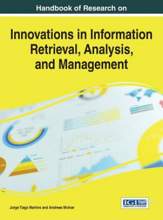 Knjiga Handbook of Research on Innovations in Information Retrieval, Analysis, and Management Jorge Tiago Martins