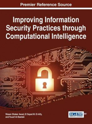 Kniha Improving Information Security Practices through Computational Intelligence Wasan Shaker Awad