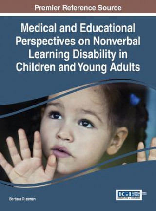 Carte Medical and Educational Perspectives on Nonverbal Learning Disability in Children and Young Adults BARBARA RISSMAN