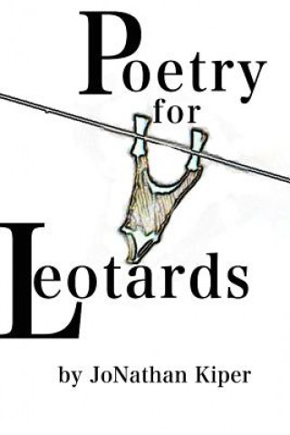 Livre Poetry for Leotards JONATHAN KIPER