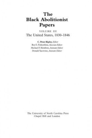 Livre Black Abolitionist Papers, Volume III C. Peter Ripley