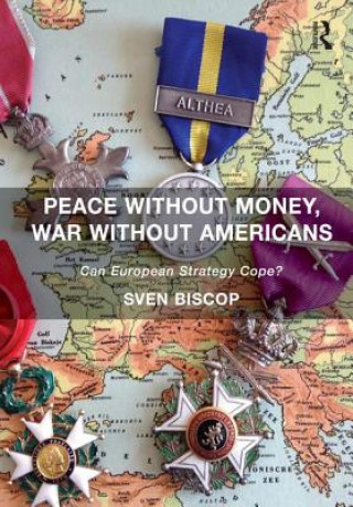 Kniha Peace Without Money, War Without Americans Prof. Dr. Sven Biscop