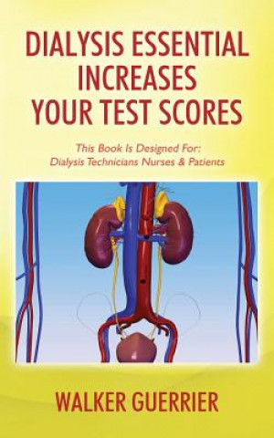 Knjiga Dialysis Essential Increases Your Test Scores Walker Guerrier