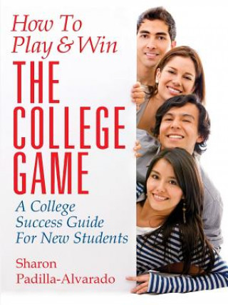 Carte How To Play & Win The College Game Sharon Padilla-Alvarado