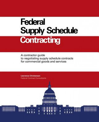 Kniha Federal Supply Schedule Contracting Larry Christensen