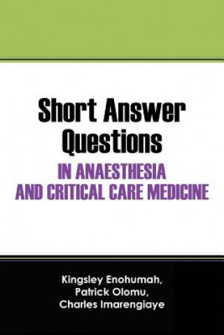 Kniha Short Answer Questions In Anaesthesia And Critical Care Medicine Kingsley Enohumah