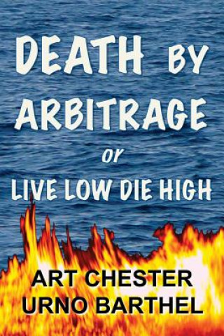 Carte Death By Arbitrage or Live Low Die High Art Chester