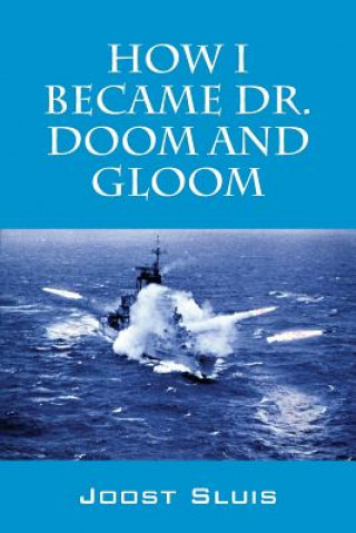 Kniha How I Became Dr. Doom and Gloom Joost Sluis