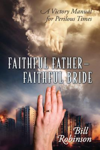 Book Faithful Father - Faithful Bride Bill Robinson