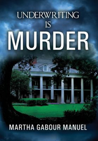 Kniha Underwriting is Murder MARTHA GABOU MANUEL