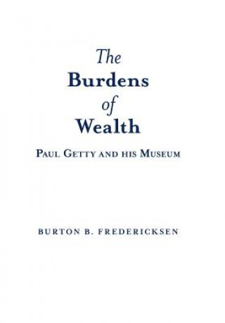 Kniha Burdens of Wealth Burton B Fredericksen