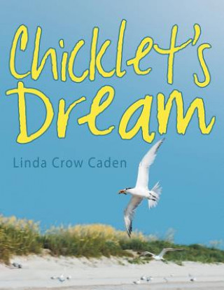 Kniha Chicklet's Dream Linda Crow Caden