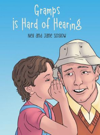 Carte Gramps Is Hard of Hearing Neil and Jane Soslow