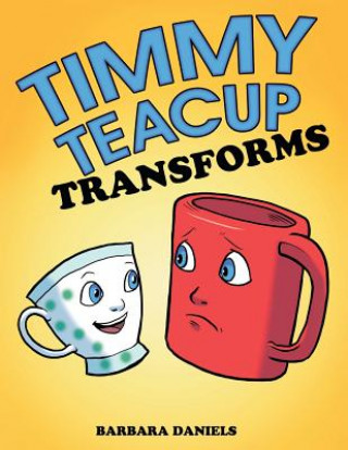 Książka Timmy Teacup Transforms Barbara Daniels