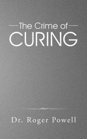 Carte Crime of Curing Dr Roger Powell