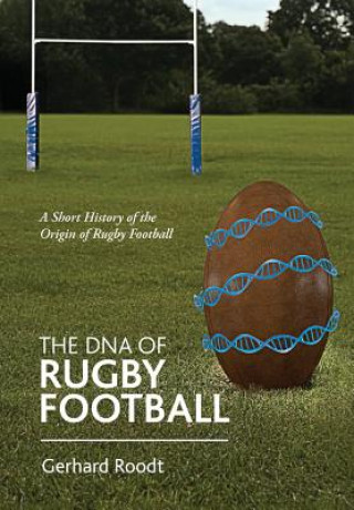 Knjiga DNA of Rugby Football Gerhard Roodt