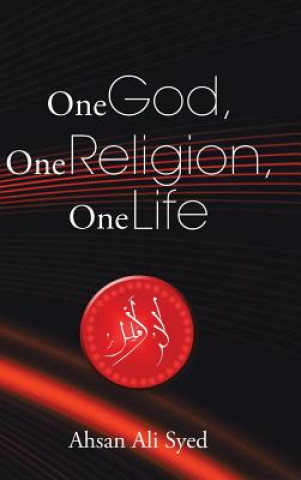 Kniha One God, One Religion, One Life Ahsan Ali Syed