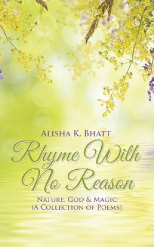 Книга Rhyme With No Reason Alisha K Bhatt