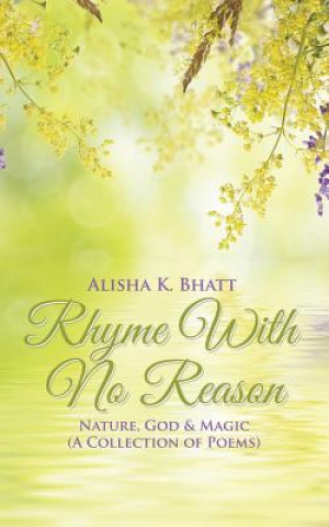 Βιβλίο Rhyme With No Reason Alisha K Bhatt