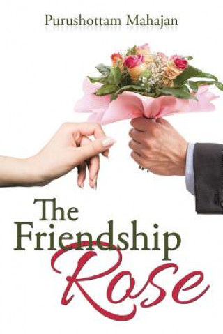 Könyv Friendship Rose Purushottam Mahajan