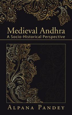 Kniha Medieval Andhra Alpana Pandey