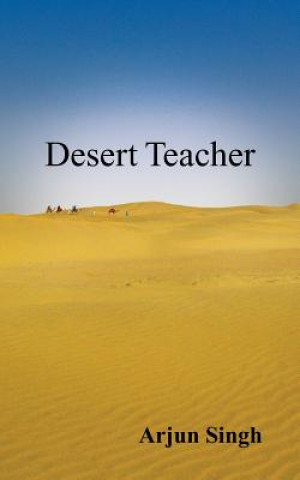 Könyv Desert Teacher Arjun Singh