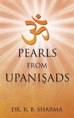 Könyv Pearls from Upani&#351;ads Dr R B Sharma