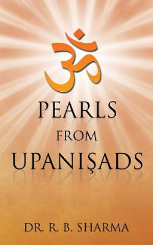 Kniha Pearls from Upani&#351;ads Dr R B Sharma